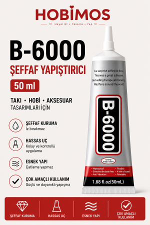 50 ml B6000 Şeffaf Yapıştırıcı, Takı Taşı Yarım İnci Boncuk ve Hobi Yapıştırıcısı